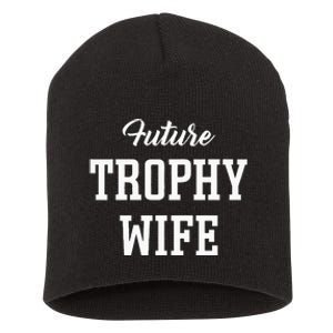 Future Trophy Wife Apparel For Future Wife Short Acrylic Beanie