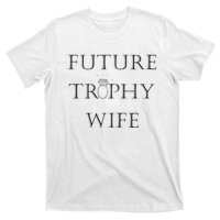 Future Trophy Wife T-Shirt