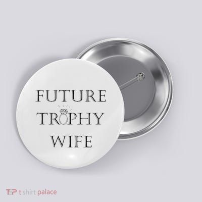 Future Trophy Wife Button
