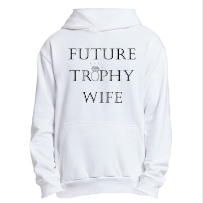 Future Trophy Wife Urban Pullover Hoodie