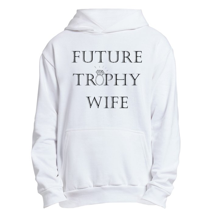 Future Trophy Wife Urban Pullover Hoodie