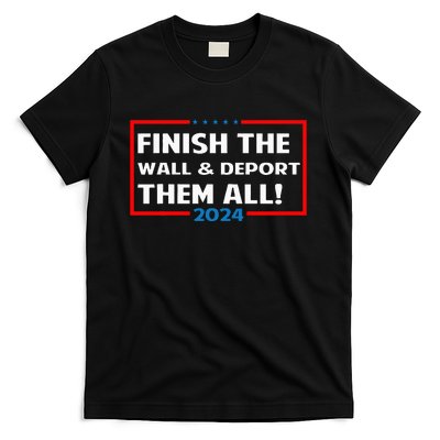 Finish The Wall Deport Them All 2024 T-Shirt