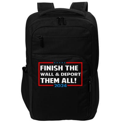 Finish The Wall Deport Them All 2024 Impact Tech Backpack