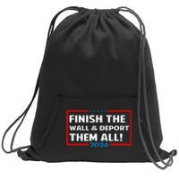 Finish The Wall Deport Them All 2024 Sweatshirt Cinch Pack Bag