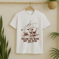 Follow The Word Not The Herd T-Shirt