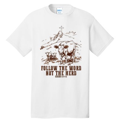 Follow The Word Not The Herd Tall T-Shirt