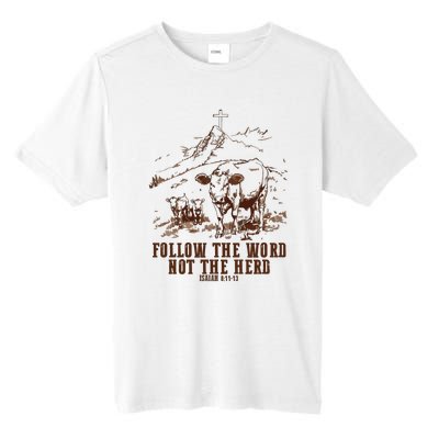 Follow The Word Not The Herd Tall Fusion ChromaSoft Performance T-Shirt