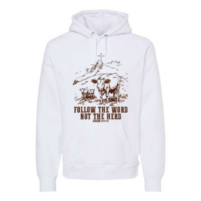 Follow The Word Not The Herd Premium Hoodie