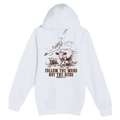 Follow The Word Not The Herd Premium Pullover Hoodie