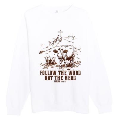 Follow The Word Not The Herd Premium Crewneck Sweatshirt