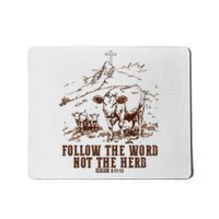 Follow The Word Not The Herd Mousepad