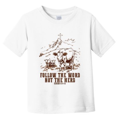 Follow The Word Not The Herd Toddler T-Shirt