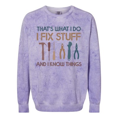 Funny That's What I Do I Fix Stuff And I Know Things Designs Colorblast Crewneck Sweatshirt