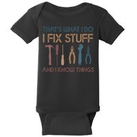 Funny That's What I Do I Fix Stuff And I Know Things Designs Baby Bodysuit