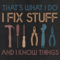 Funny That's What I Do I Fix Stuff And I Know Things Designs Trucker Hat