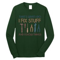 Funny That's What I Do I Fix Stuff And I Know Things Designs Long Sleeve Shirt