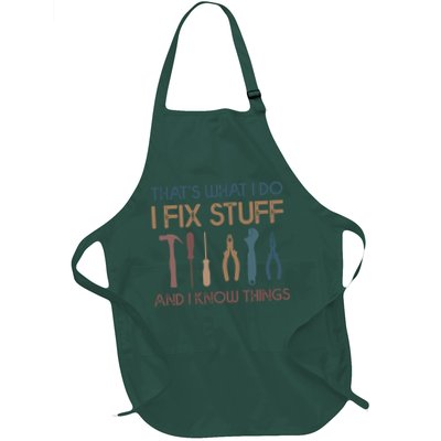 Funny That's What I Do I Fix Stuff And I Know Things Designs Full-Length Apron With Pockets