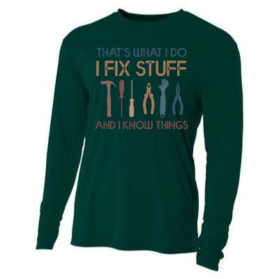 Funny That's What I Do I Fix Stuff And I Know Things Designs Cooling Performance Long Sleeve Crew