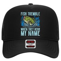Fish Tremble When They Hear My Name Fishing Fish Trucker Hat