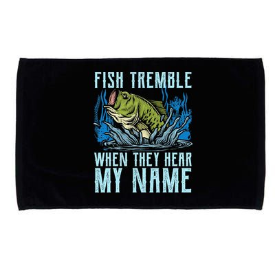 Fish Tremble When They Hear My Name Fishing Fish Microfiber Hand Towel