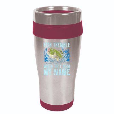 Fish Tremble When They Hear My Name Fishing Fish 16oz Travel Tumbler