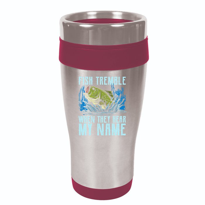Fish Tremble When They Hear My Name Fishing Fish 16oz Travel Tumbler