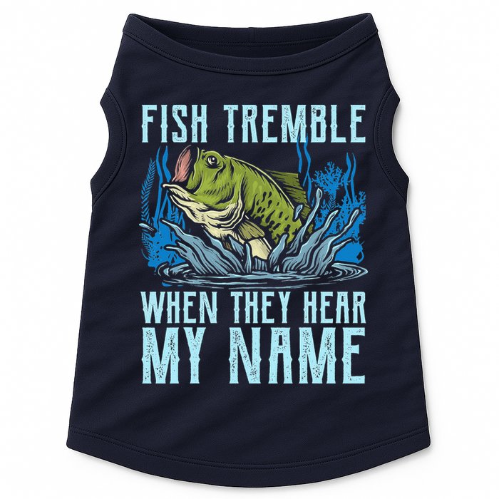 Fish Tremble When They Hear My Name Fishing Fish Doggie Tank