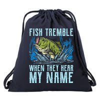 Fish Tremble When They Hear My Name Fishing Fish Drawstring Bag