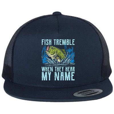Fish Tremble When They Hear My Name Fishing Fish Flatbill Hat