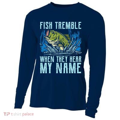 Fish Tremble When They Hear My Name Fishing Fish Cooling Performance Long Sleeve Crew