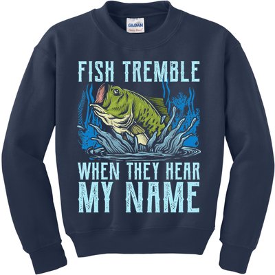 Fish Tremble When They Hear My Name Fishing Fish Kids Sweatshirt