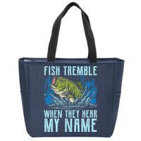 Fish Tremble When They Hear My Name Fishing Fish Zip Tote Bag