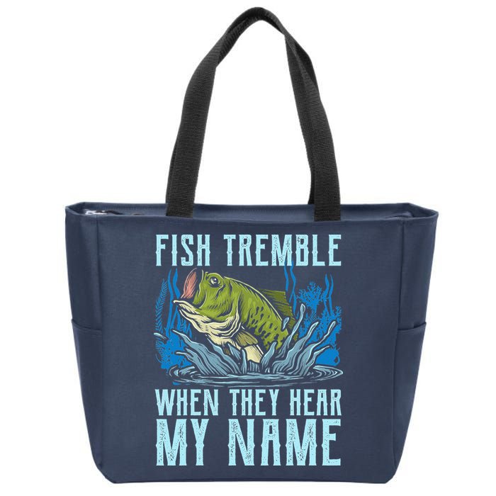 Fish Tremble When They Hear My Name Fishing Fish Zip Tote Bag