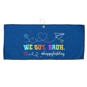 Funny Teacher We Out Bruh Happy Last Day Large Microfiber Waffle Golf Towel