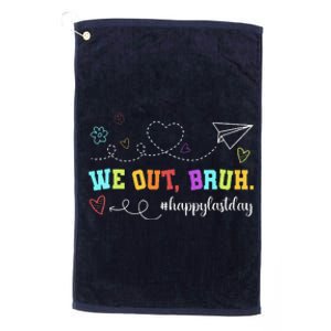 Funny Teacher We Out Bruh Happy Last Day Platinum Collection Golf Towel