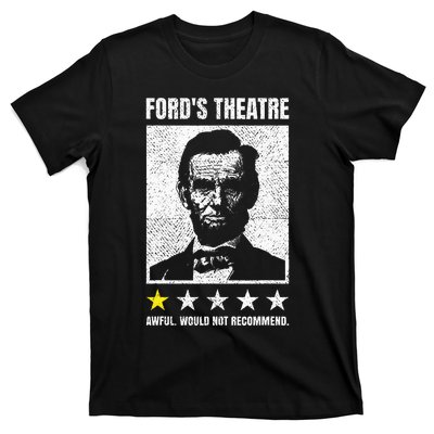 Ford's Theater Would Not Recommend Abraham Lincoln T-Shirt