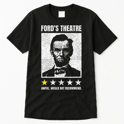 Ford's Theater Would Not Recommend Abraham Lincoln Tall T-Shirt