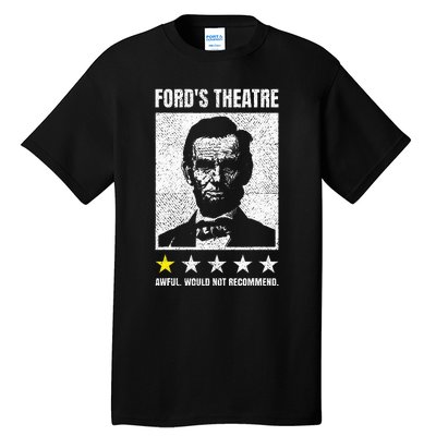 Ford's Theater Would Not Recommend Abraham Lincoln Tall T-Shirt