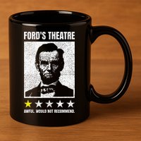 Ford's Theater Would Not Recommend Abraham Lincoln 11oz C Handle Ceramic Mug