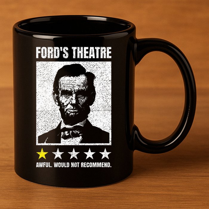 Ford's Theater Would Not Recommend Abraham Lincoln 11oz C Handle Ceramic Mug