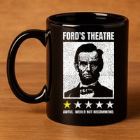 Ford's Theater Would Not Recommend Abraham Lincoln 11oz C Handle Ceramic Mug