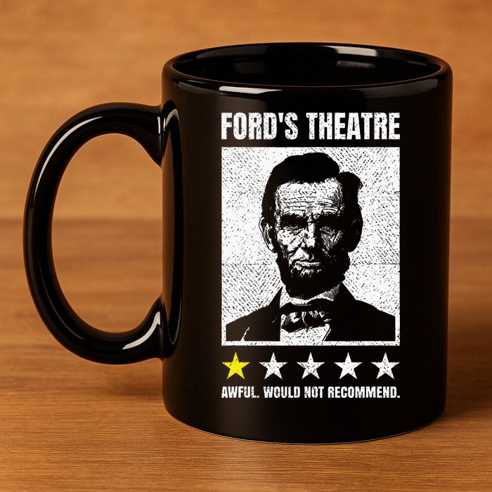Ford's Theater Would Not Recommend Abraham Lincoln 11oz C Handle Ceramic Mug