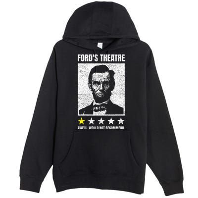 Ford's Theater Would Not Recommend Abraham Lincoln Premium Pullover Hoodie