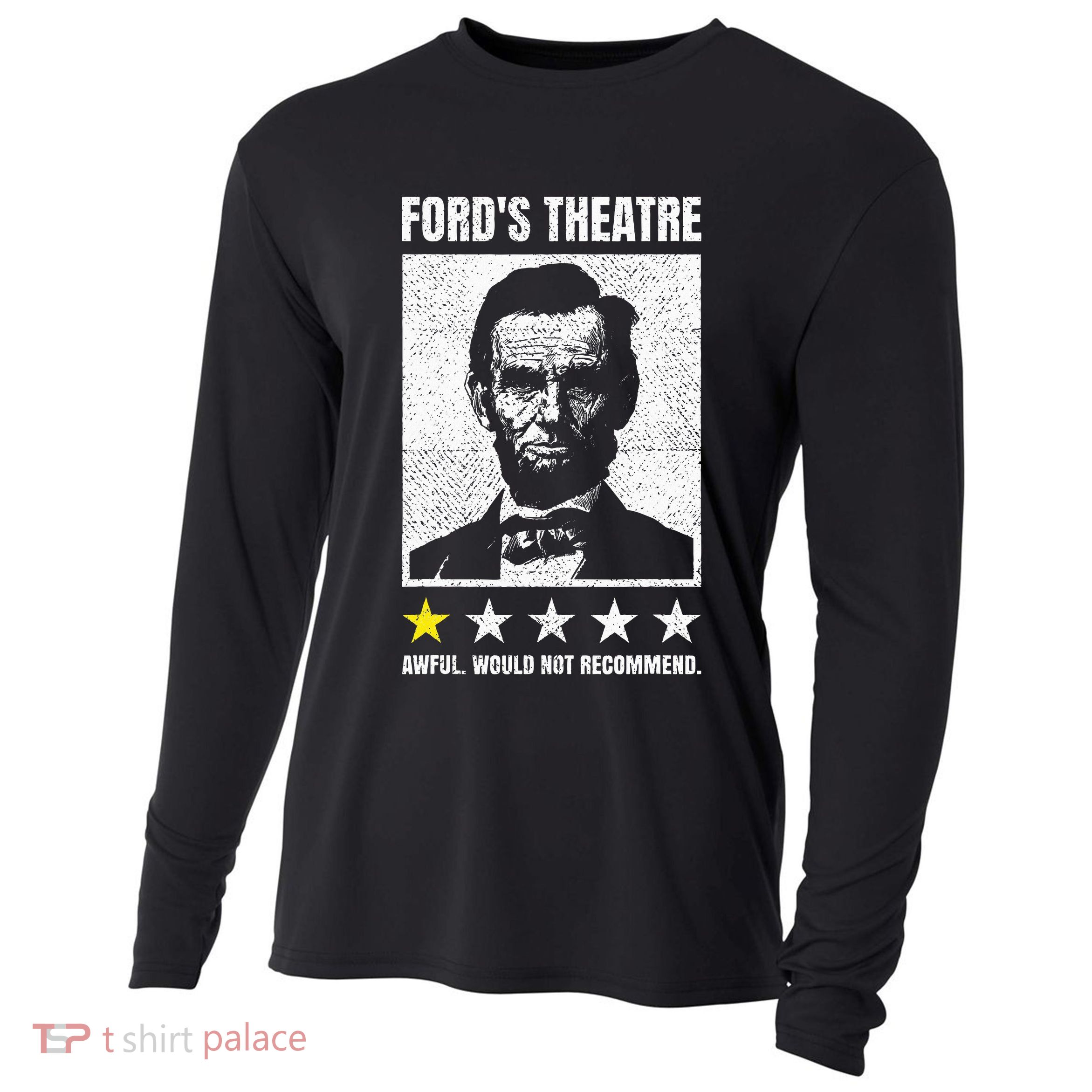 Ford's Theater Would Not Recommend Abraham Lincoln Cooling Performance Long Sleeve Crew