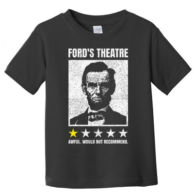Ford's Theater Would Not Recommend Abraham Lincoln Toddler T-Shirt