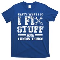 Fun That's What I Do I Fix Stuff And I Know Things Vintage Cool Gift T-Shirt