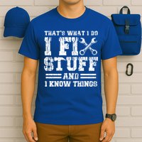 Fun That's What I Do I Fix Stuff And I Know Things Vintage Cool Gift T-Shirt