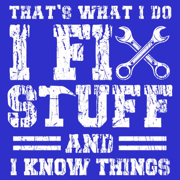 Fun That's What I Do I Fix Stuff And I Know Things Vintage Cool Gift T-Shirt