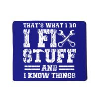 Fun That's What I Do I Fix Stuff And I Know Things Vintage Cool Gift Mousepad