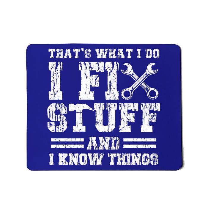Fun That's What I Do I Fix Stuff And I Know Things Vintage Cool Gift Mousepad